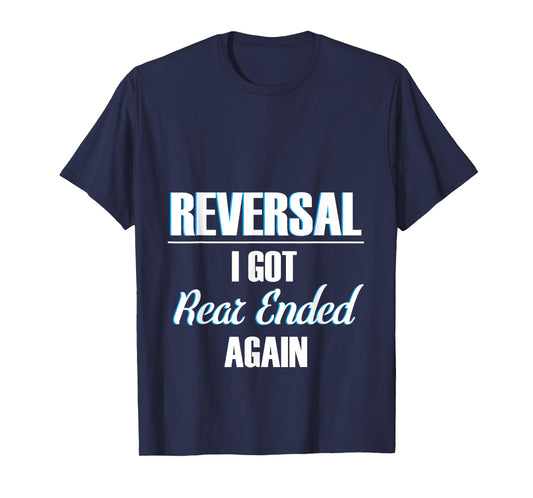 Ostomy Reversal I Got Rear Ended Again Funny Surgery Stoma T-Shirt