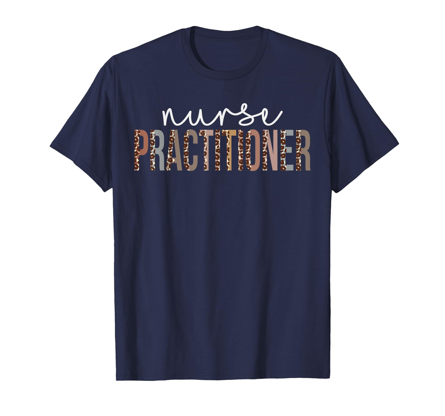 Leopard Nurse Practitioner Appreciation healthcare workers T-Shirt