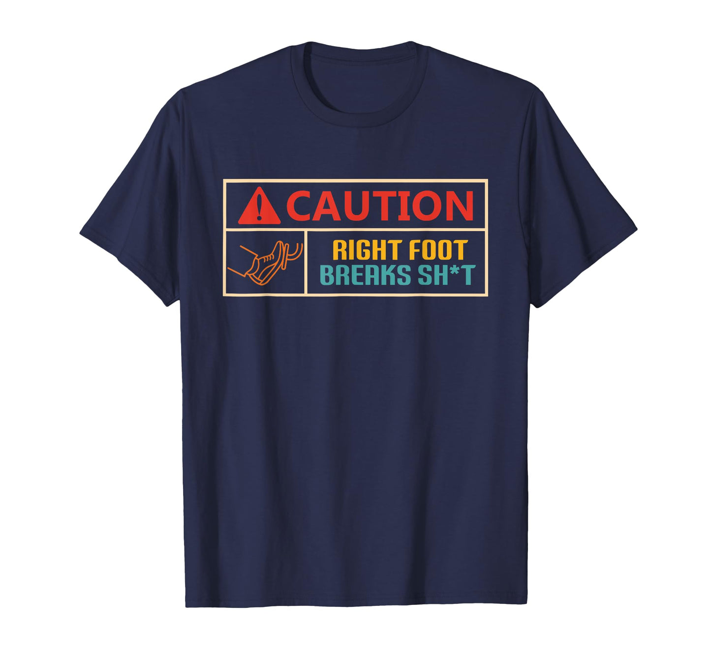 Caution Right Foot Breaks Sht Vintage Design T-Shirt