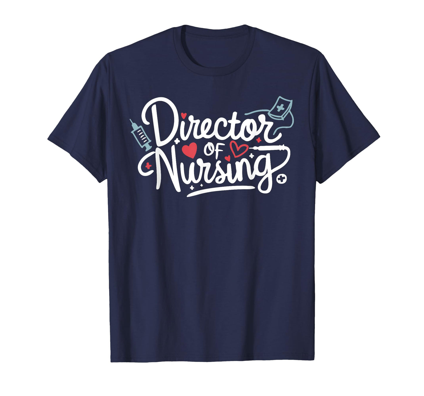 Funny Director Of Nursing Cute Nurse Director Medical Love T-Shirt