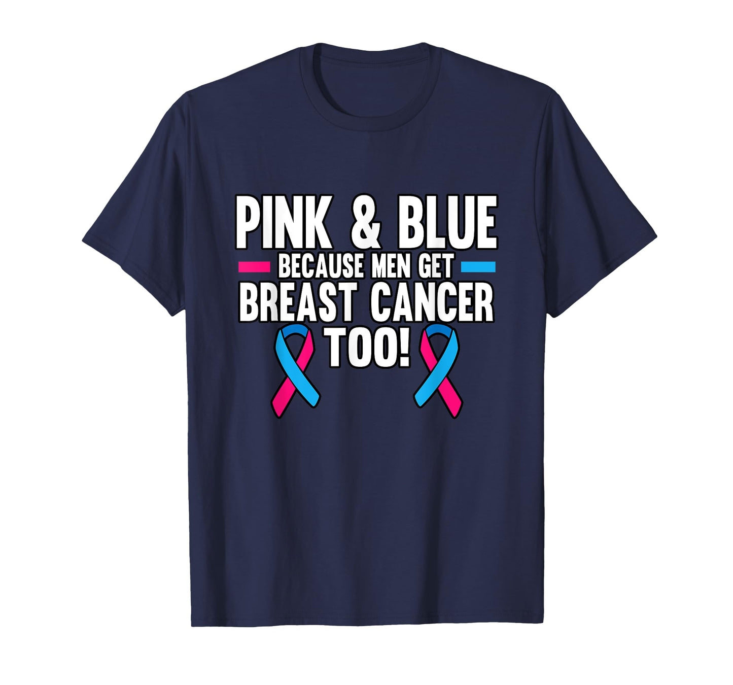 Survivor Pink And Blue Because Men Get Breast Cancer Too T-Shirt