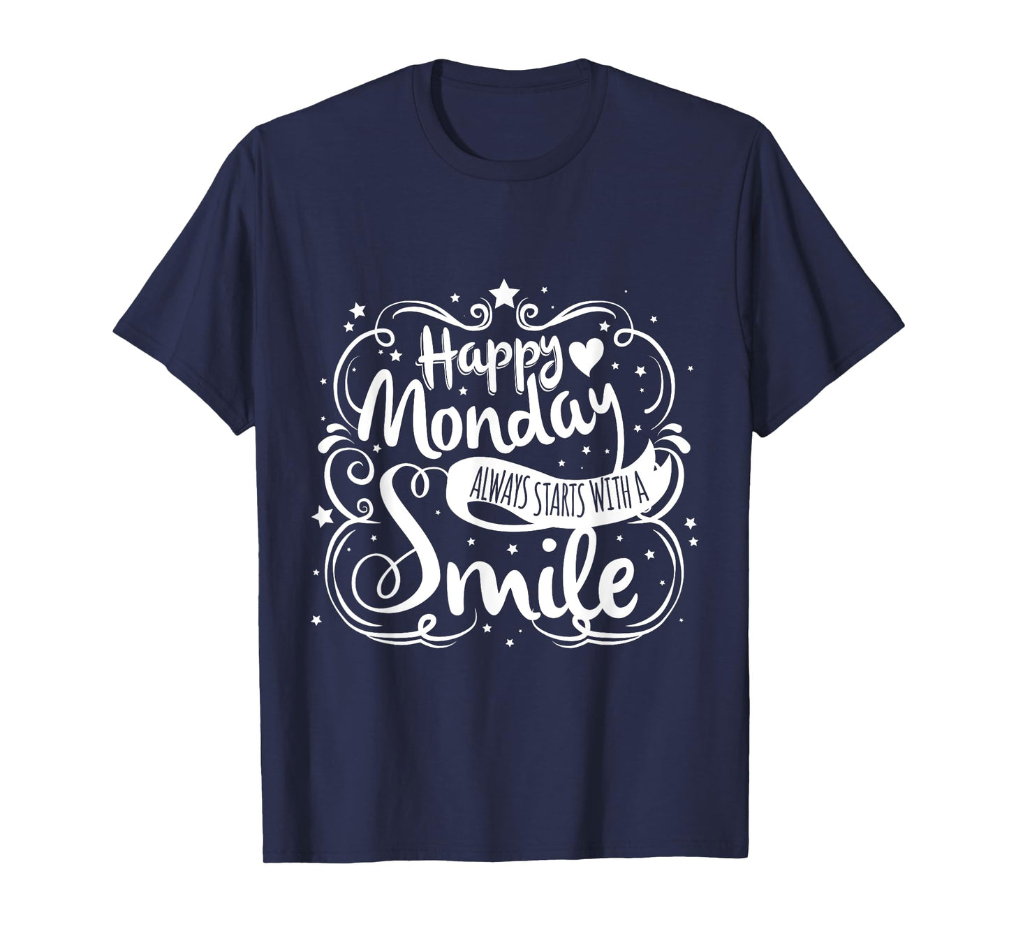 Happy Monday Always Starts With A Smile Happy On Mondays T-Shirt