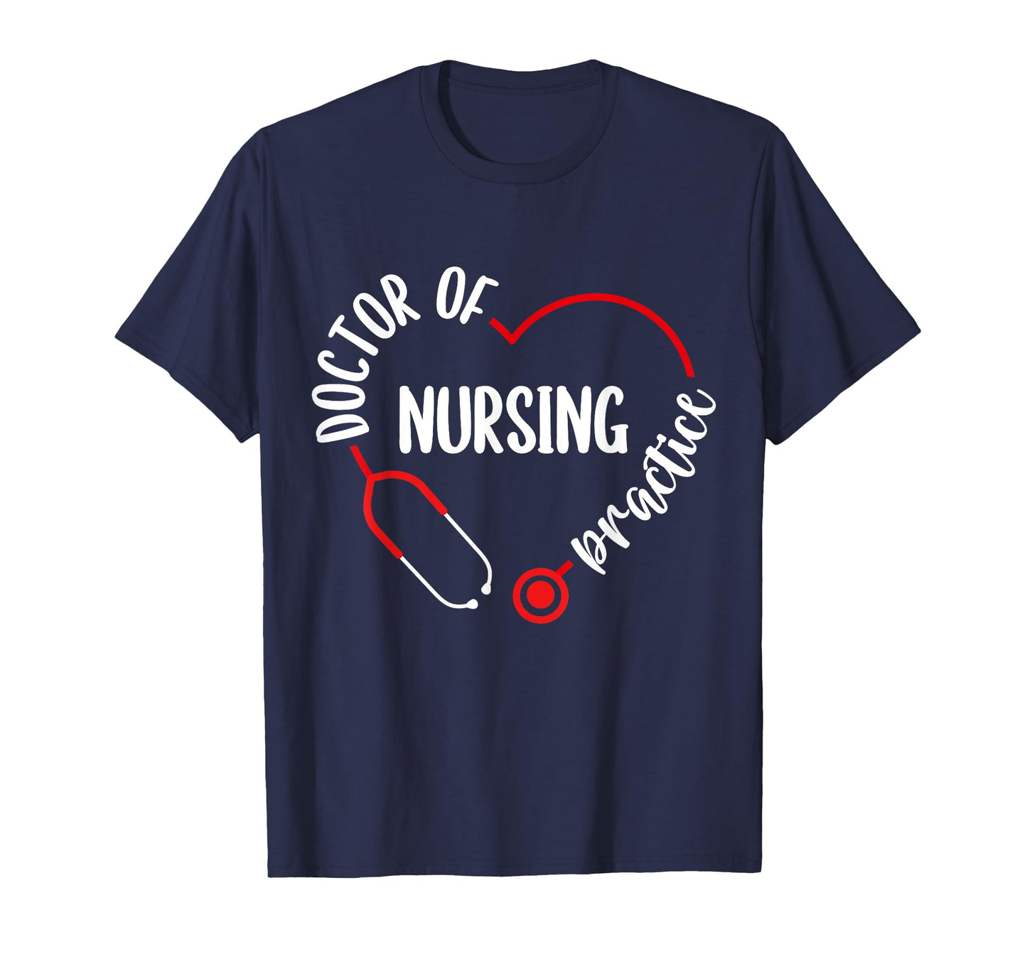 DNP Appreciation DNP Stethoscope DNP Nurse Essentials T-Shirt