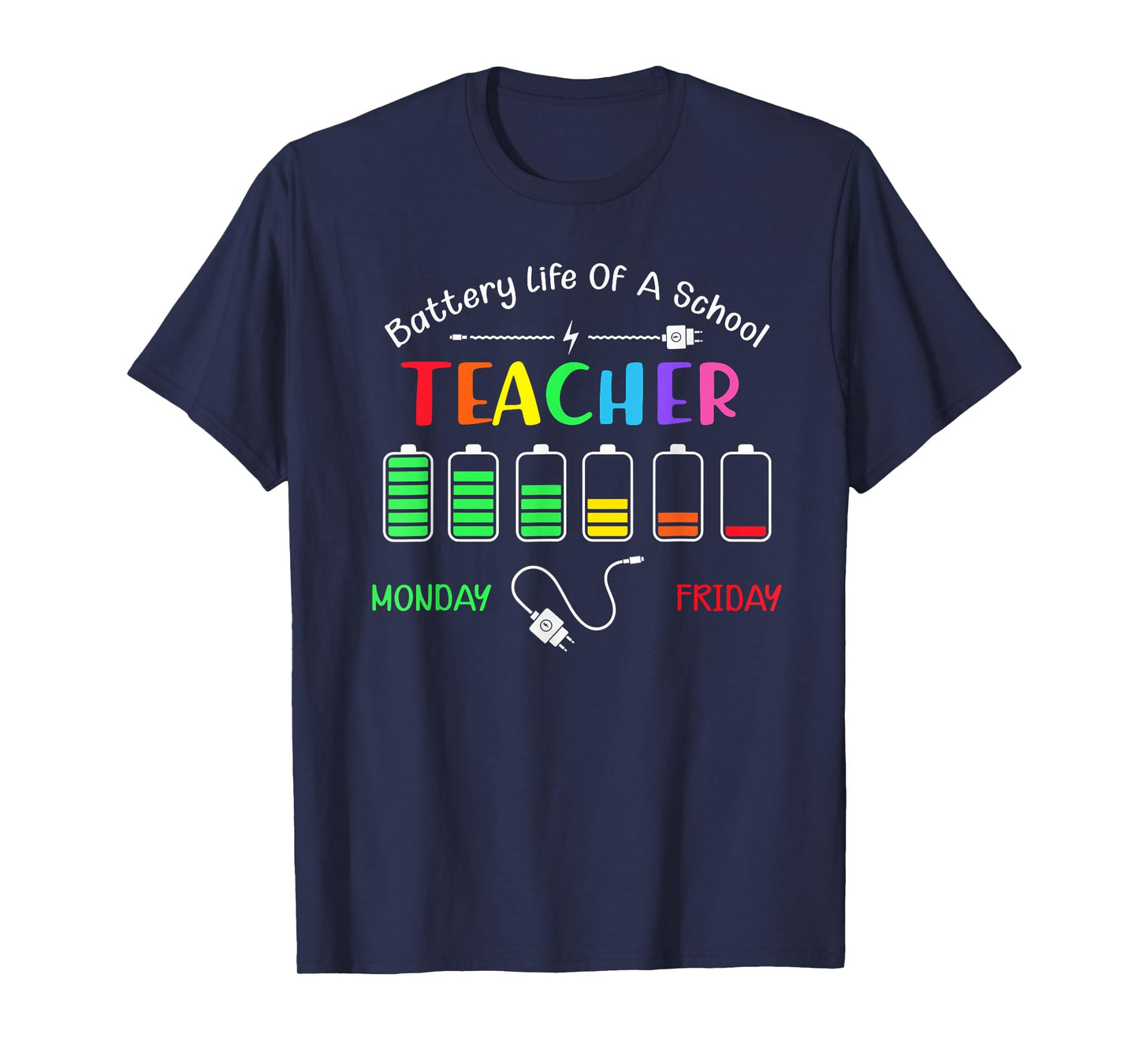 Battery Life Of A School Teacher Monday To Friday T-Shirt for Men Women