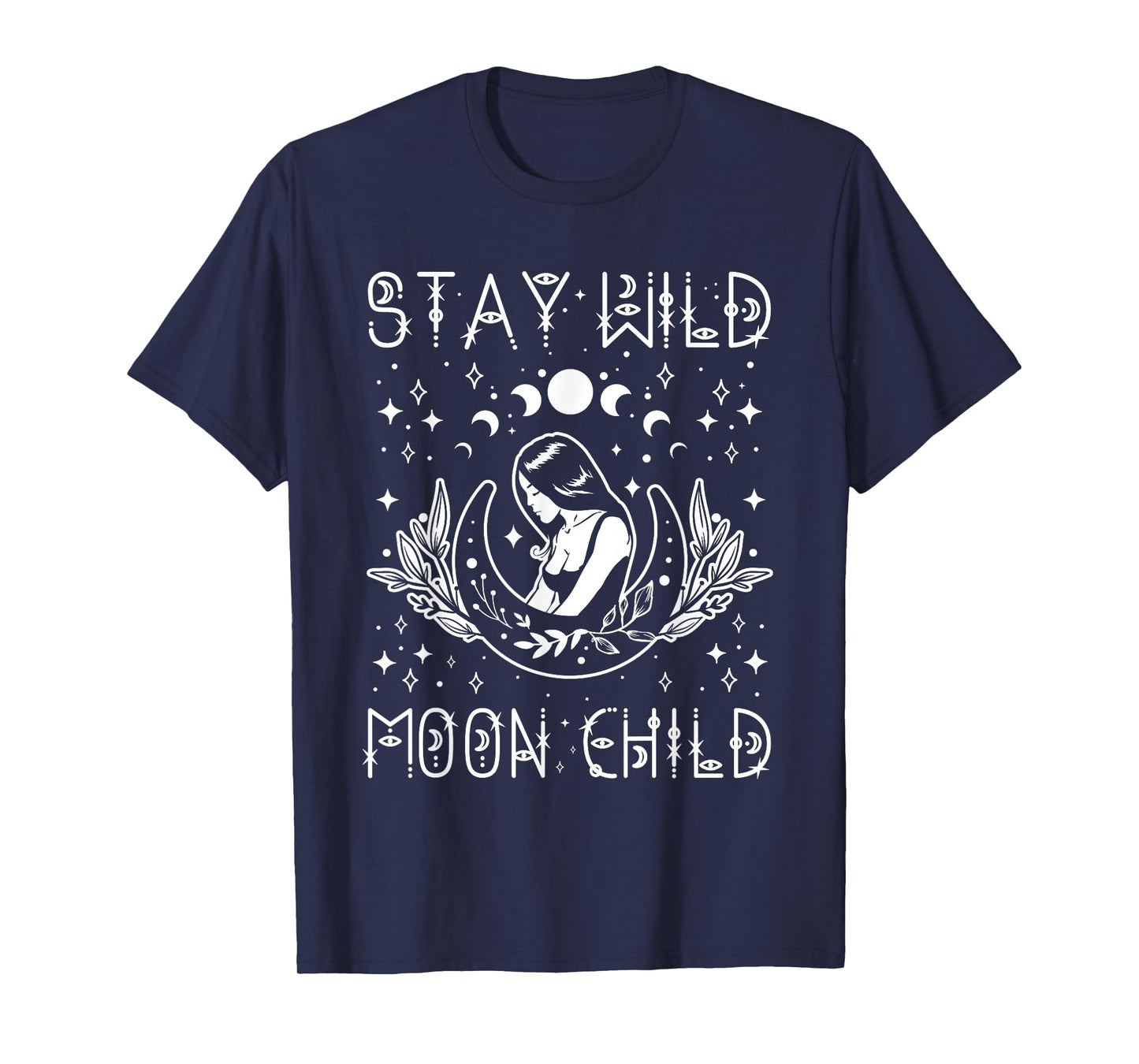 Stay Wild Moon Child Celestial Wiccan Witchy Boho Vibes T-Shirt