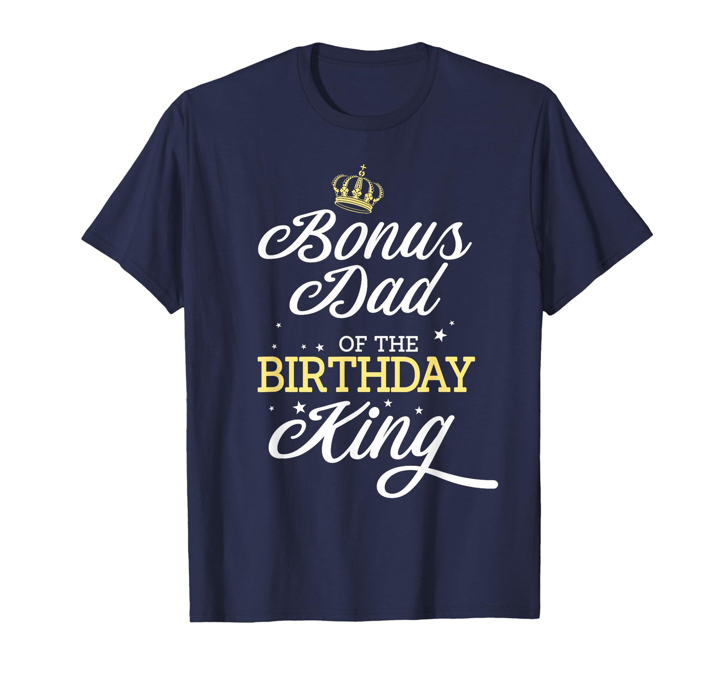 Bonus Dad of the Birthday King Party Bday Celebration T-Shirt