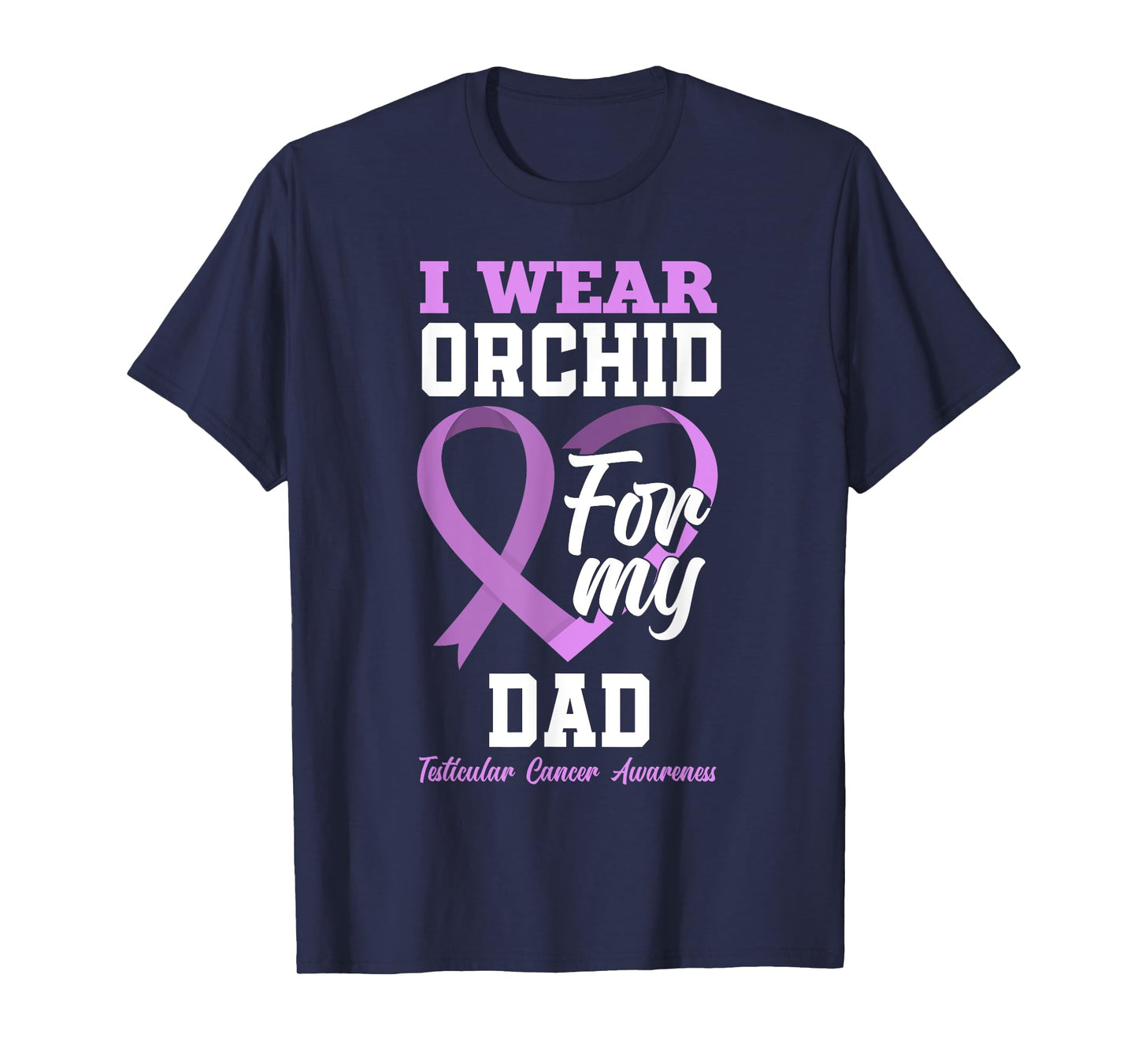 I Wear Orchid For My Dad Father Testicular Cancer Awareness T-Shirt