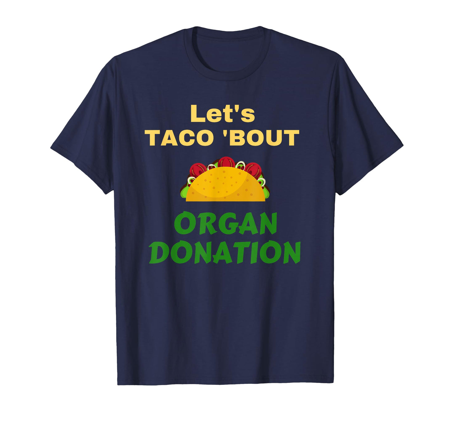 Funny Let's Taco 'Bout Organ Donation Organ Donor T-Shirt