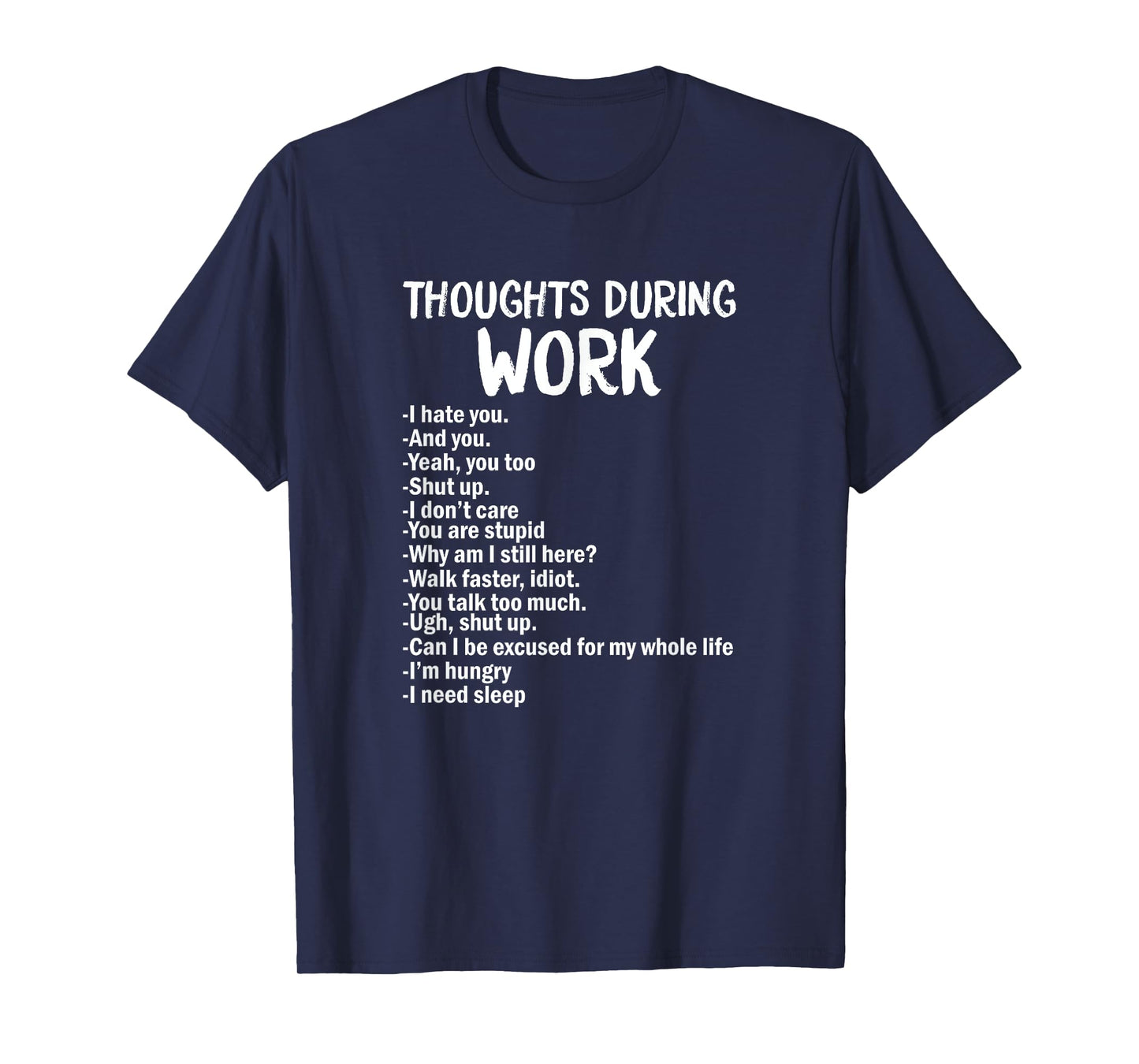 Thoughts During Work Funny Sarcastic Tee Hate Work T-Shirt
