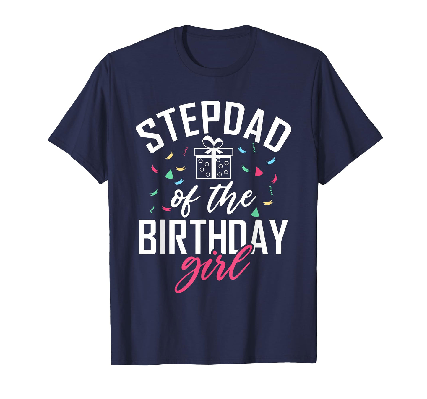 Stepdad of the Birthday Girl Stepdaughter Stepfather T-Shirt