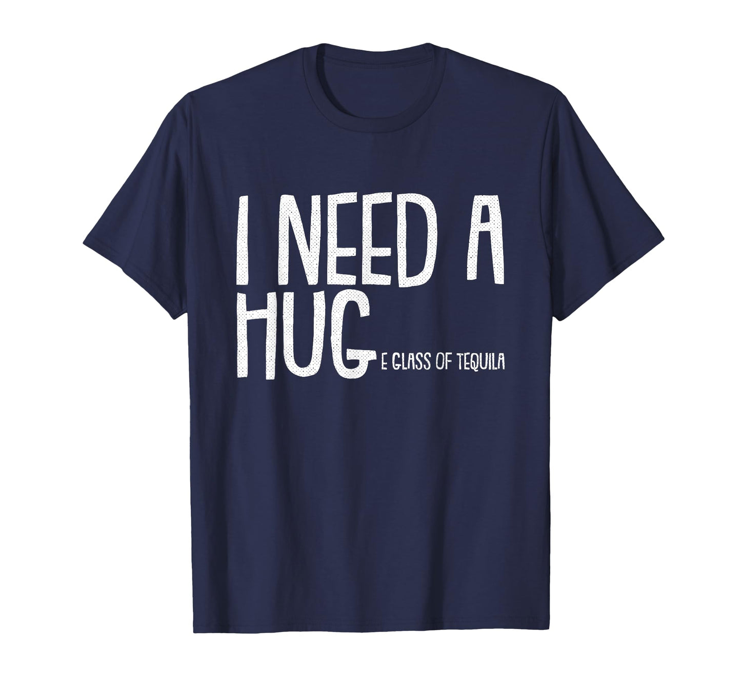I Need A Huge Glass Of Tequila Cinco De Mayo Mexican Fiesta T-Shirt