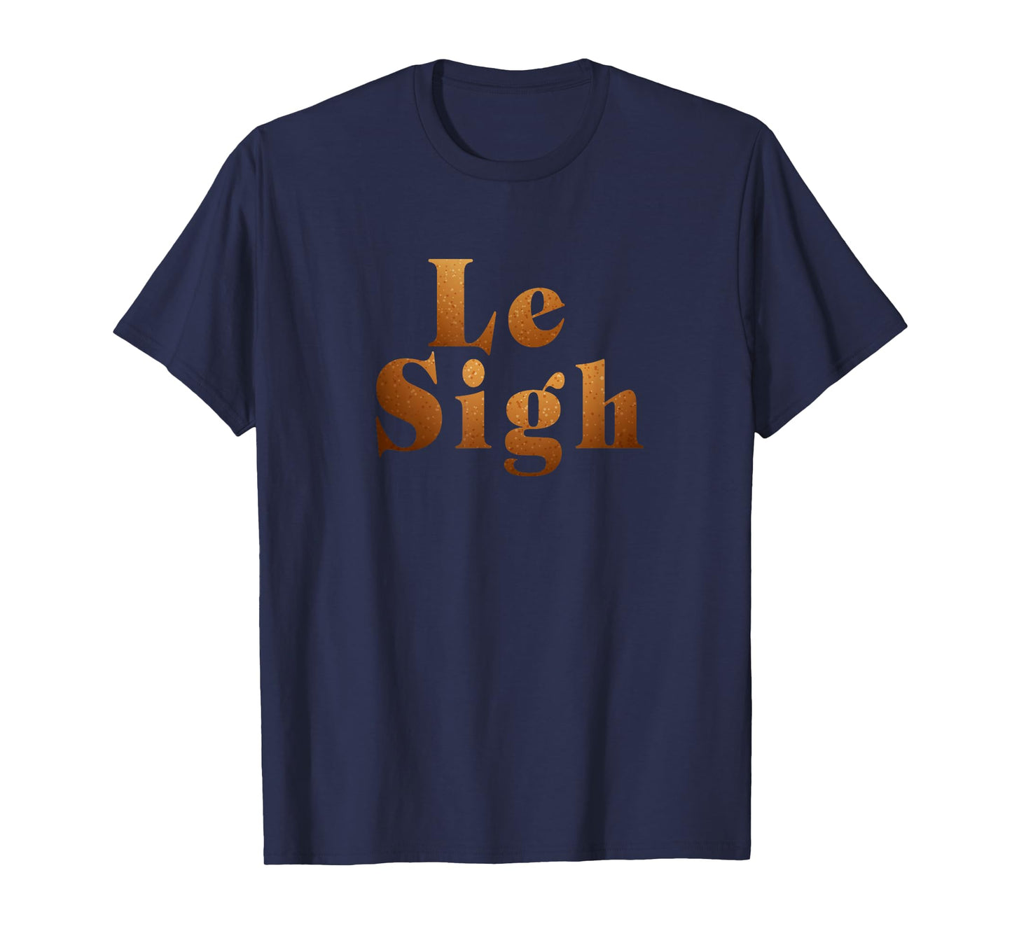 LE SIGH FUNNY MEN WOMEN T-Shirt