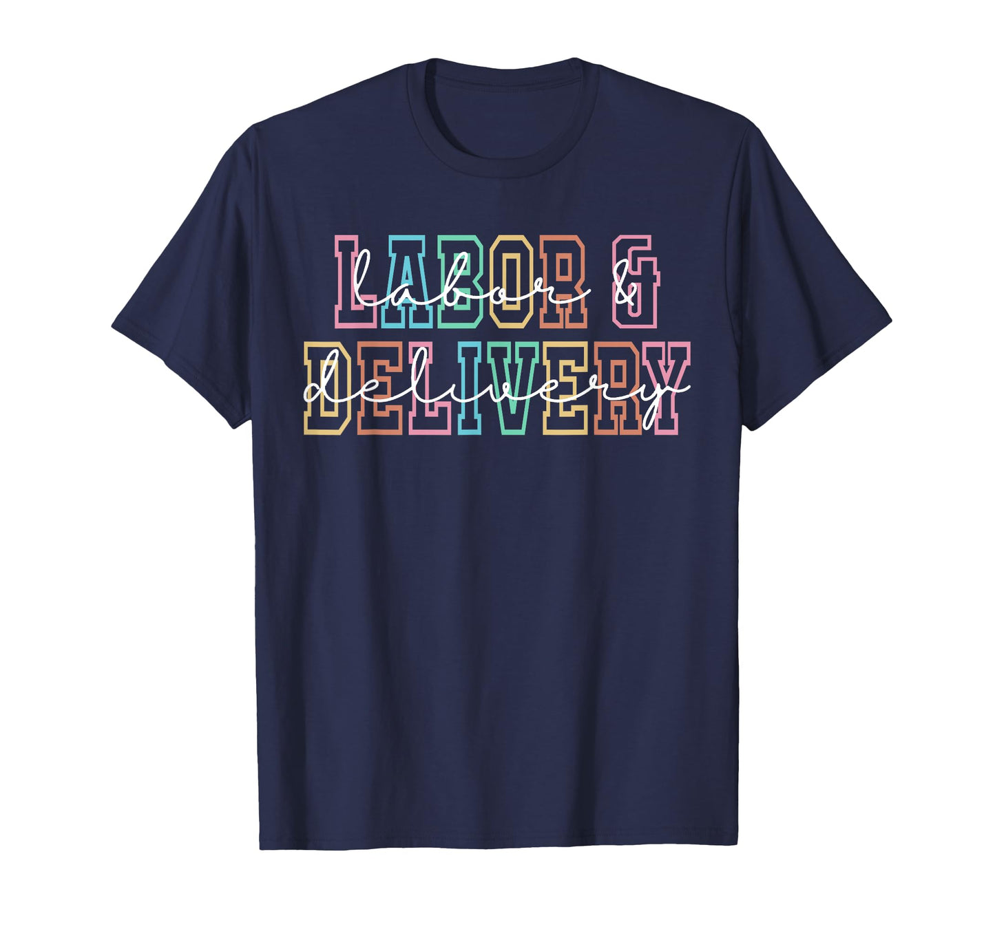 Labor and Delivery Nurse L&D Nurse Appreciation T-Shirt