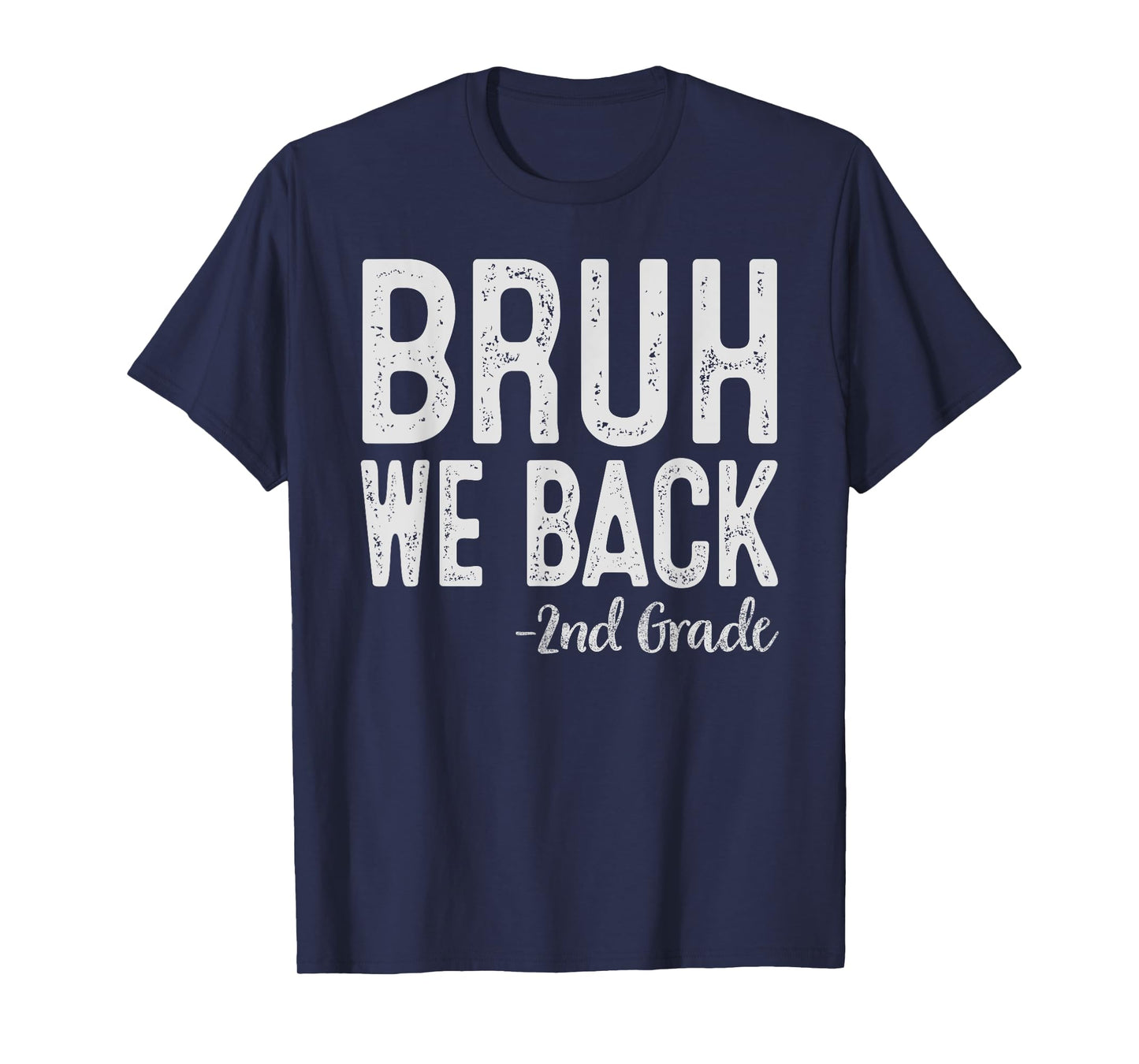 Bruh We Back 2nd Grade First Day Of School Back To School T-Shirt