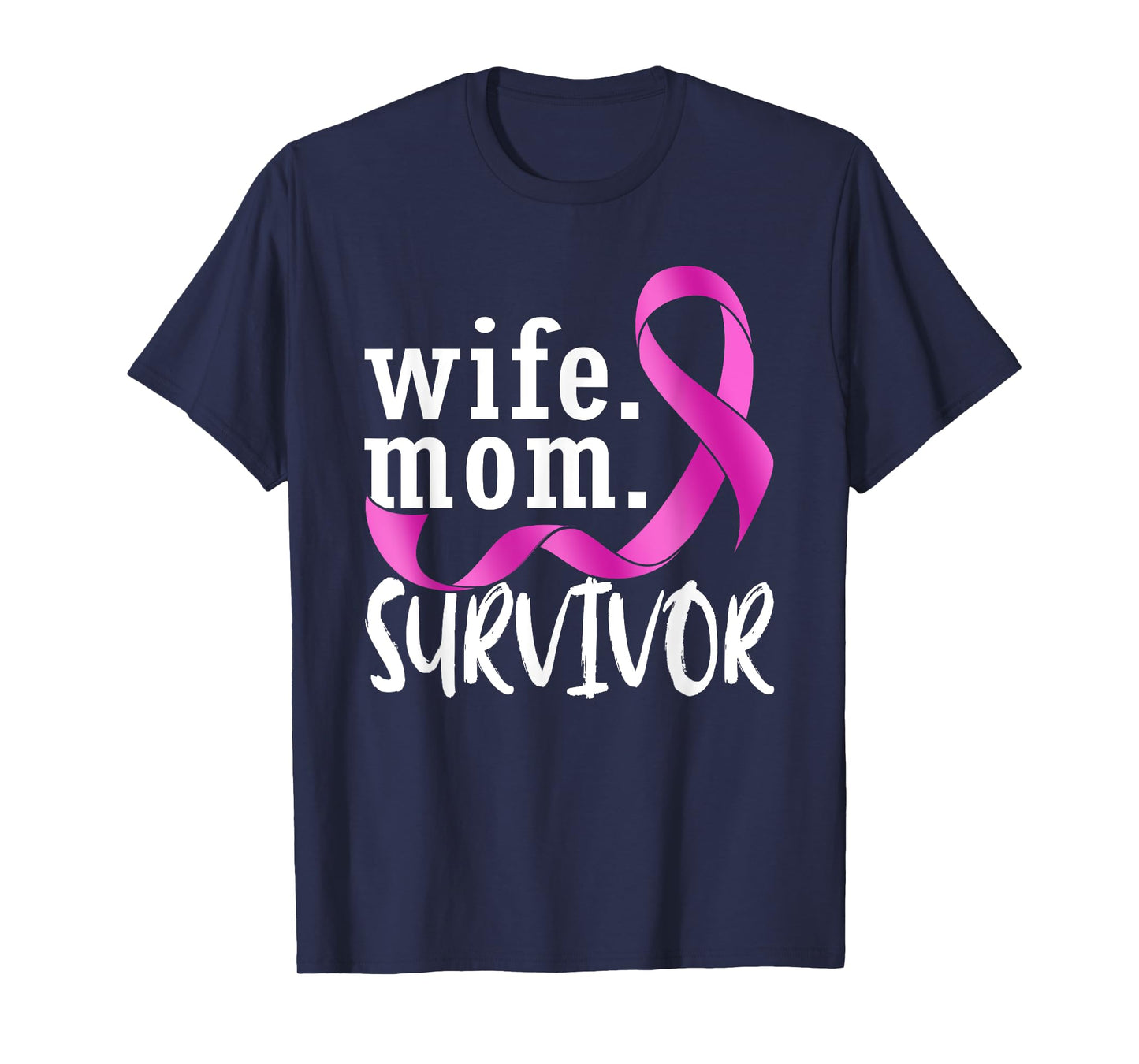 Wife Mom Survivor Pink Ribbon Breast Cancer Survivor T-Shirt
