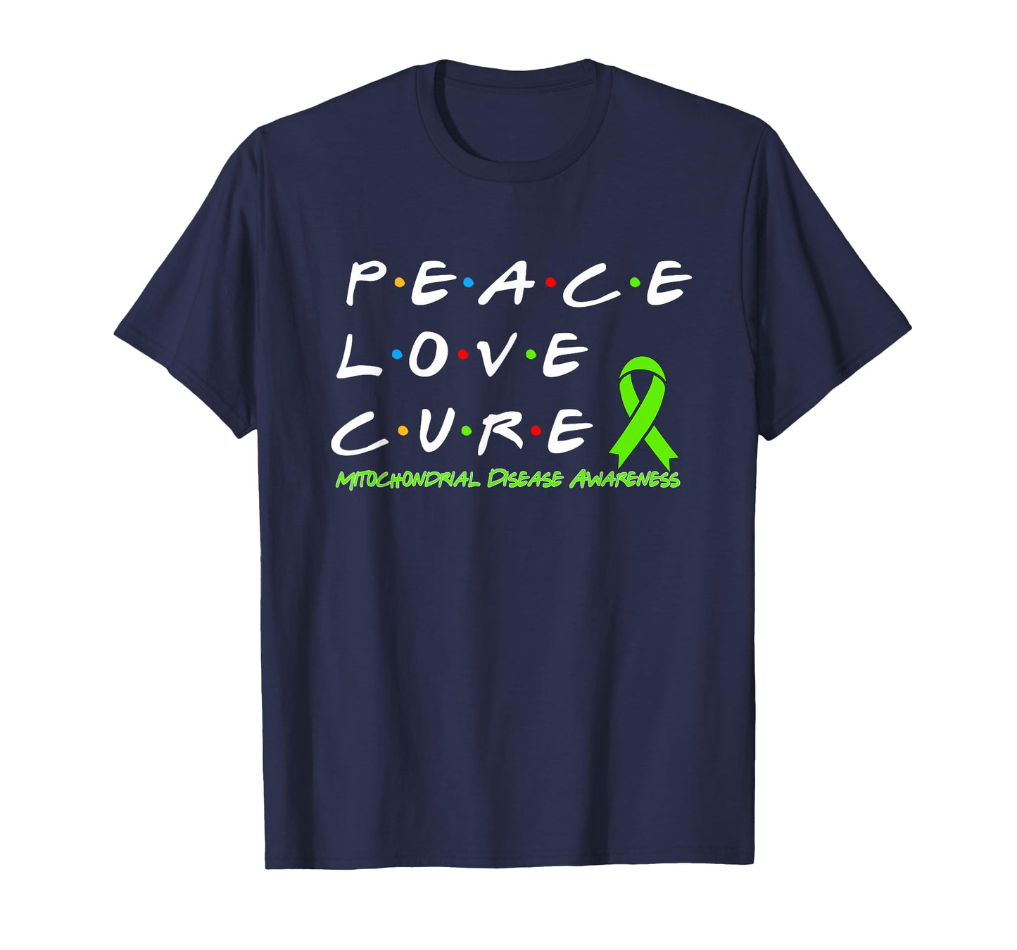 Mitochondrial Disease Awareness Peace Love Cure T-Shirt