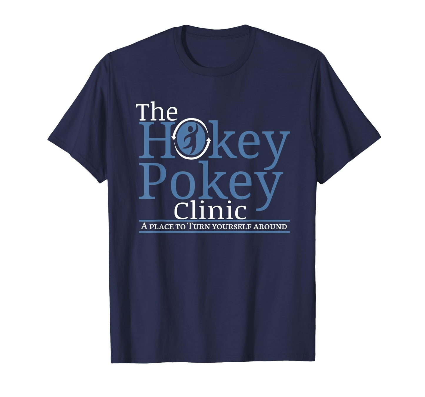 The Hokey Pokey Clinic A Place To Turn Yourself Around Rehab T-Shirt
