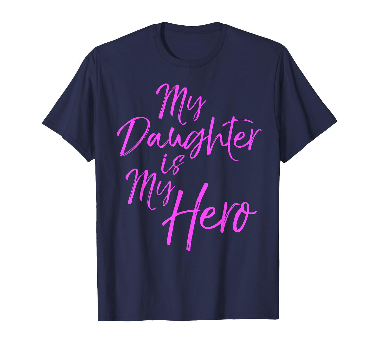 Pink Breast Cancer Quote Parent Gift My Daughter is My Hero T-Shirt