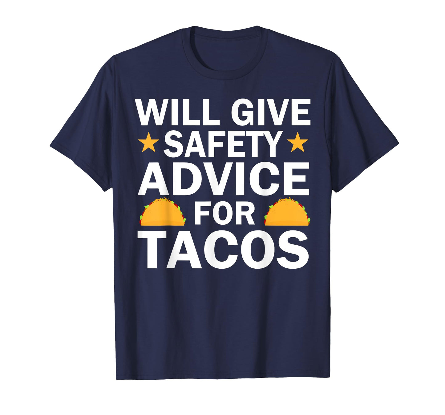 Will Give Safety Advice For Tacos T-Shirt