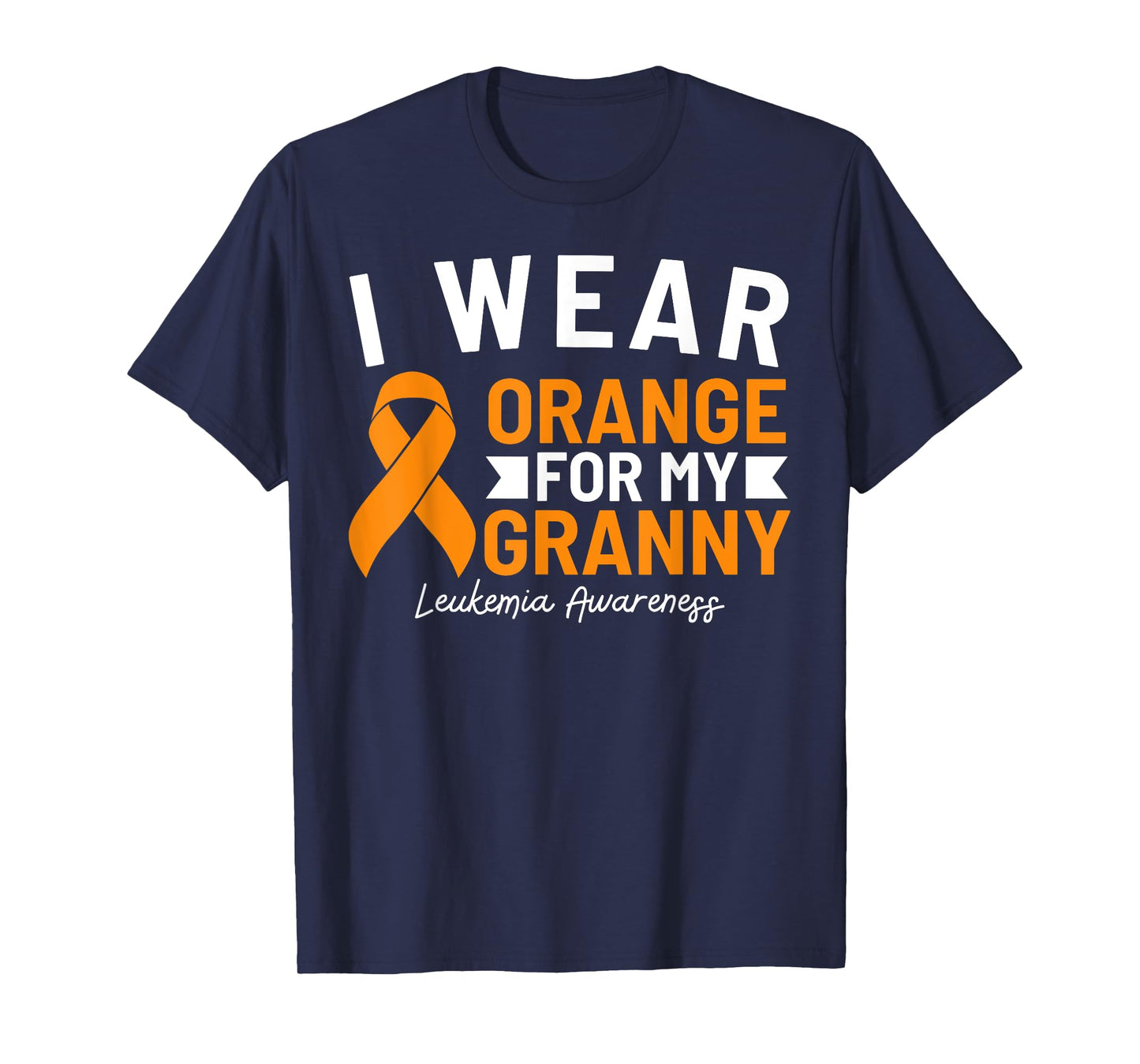I Wear Orange For My Granny Leukemia Awareness T-Shirt