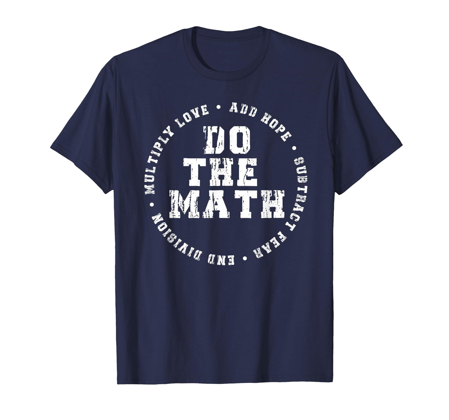 Do The Math x Love Add Hope Slogan Gift for Women Girls Man T-Shirt