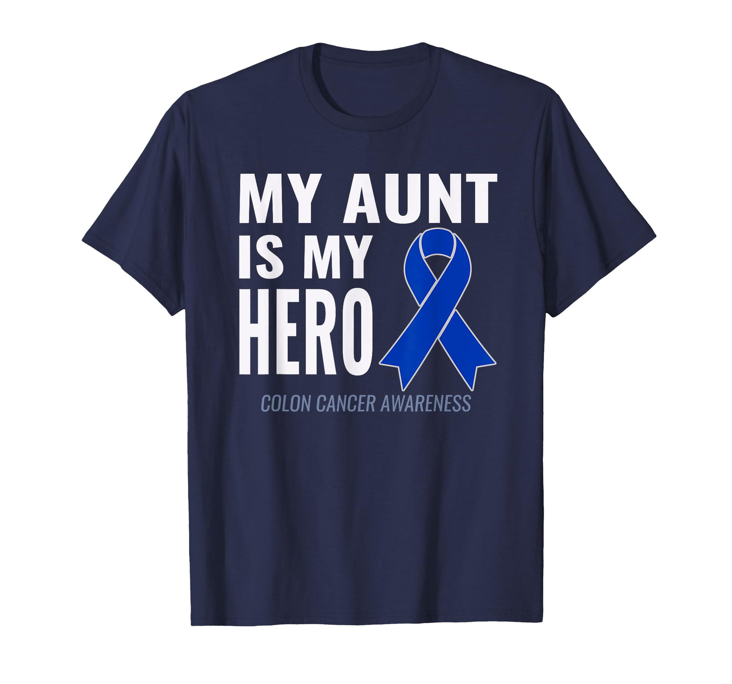 Colon Cancer Support: My Aunt is my Hero Shirt T-Shirt