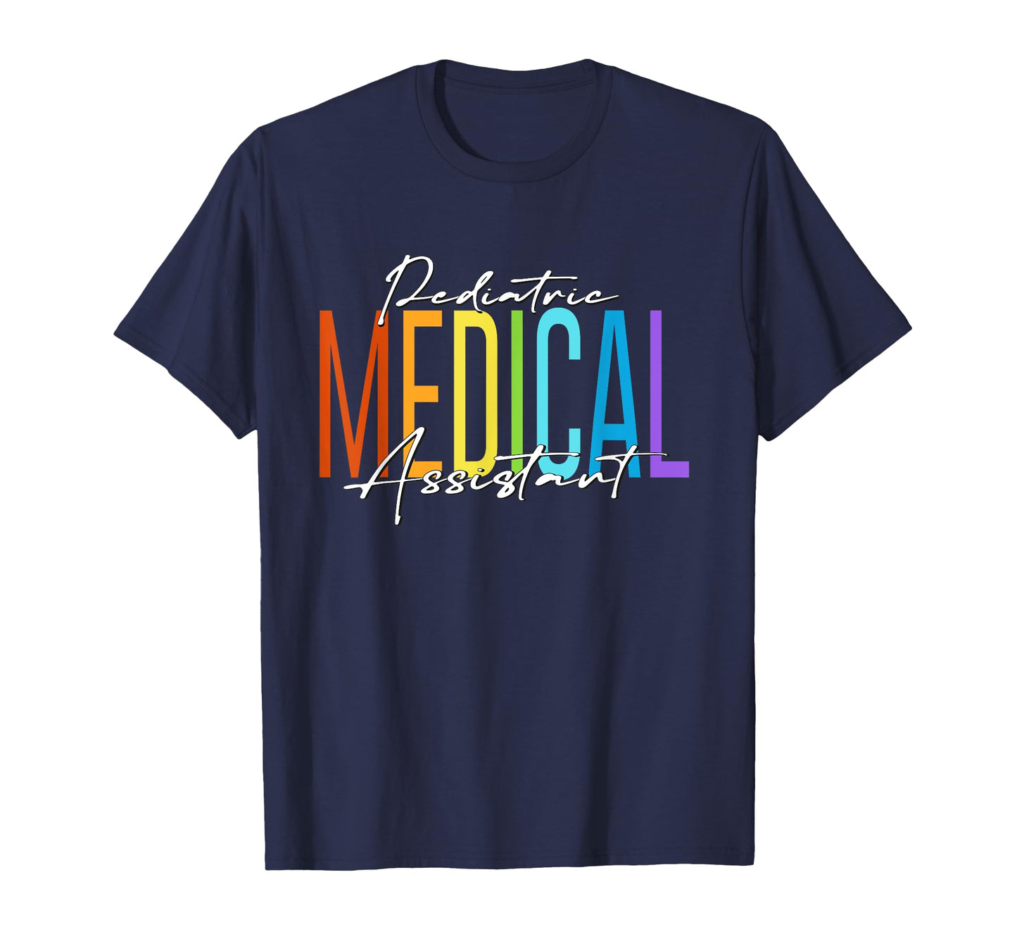 Pediatric Medical Assistant MA CMA Doctor Assistant Student T-Shirt