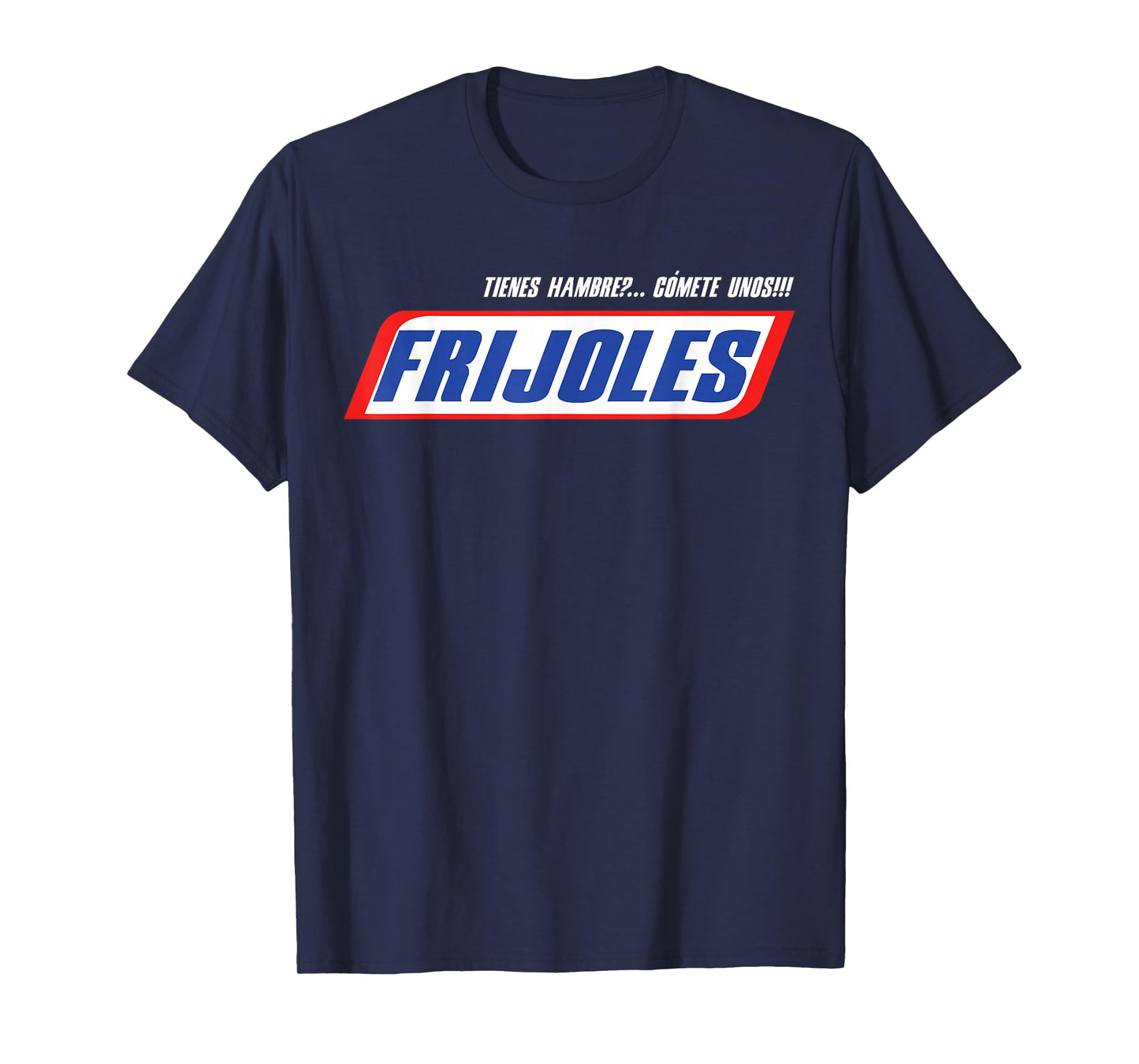 Cuando Tengas Hambre Comete Unos Frijoles Spanish Slang T-Shirt