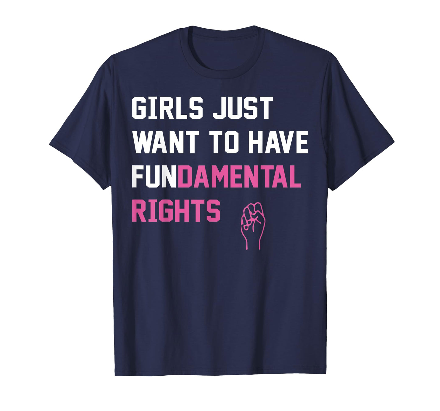 Girls Just want To Have Fundamental Rights T-Shirt