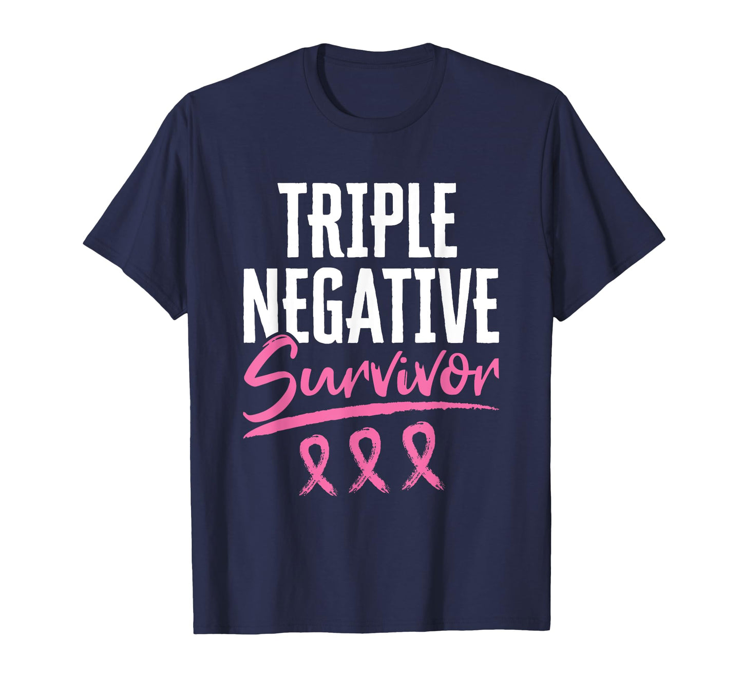 Triple Negative Survivor Breast Cancer Awareness TNBC T-Shirt