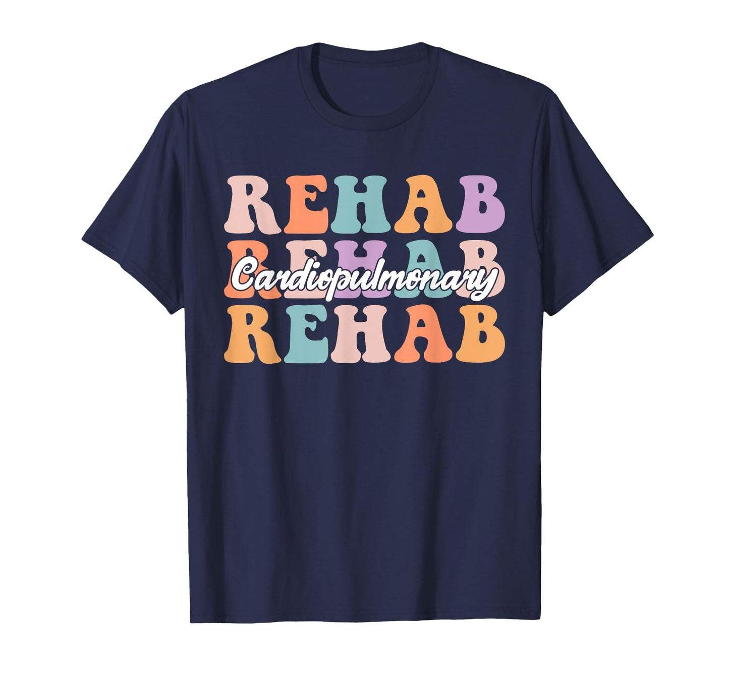 Cardiopulmonary Rehabilitation Nurse Cardiopulmonary Rehab T-Shirt