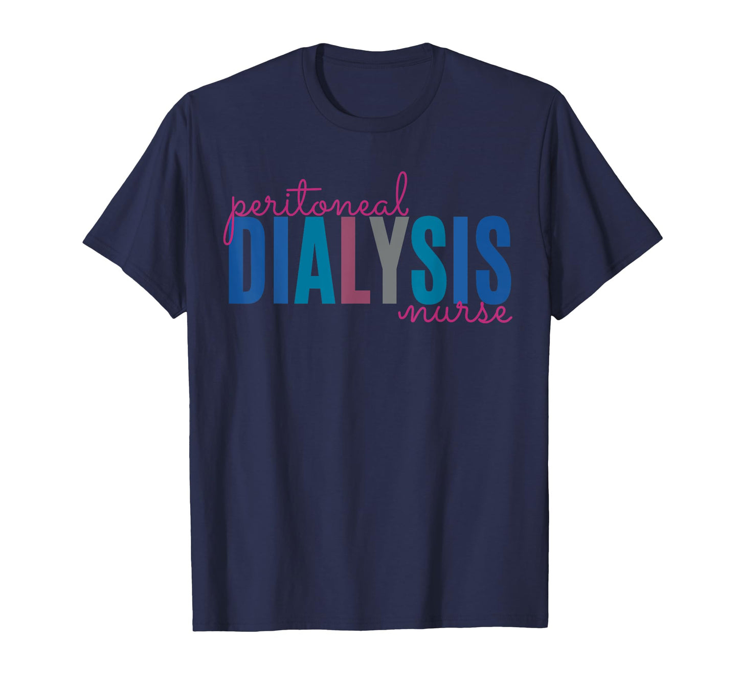 Peritoneal Dialysis Nurse Kidney Disease Funny Nursing T-Shirt