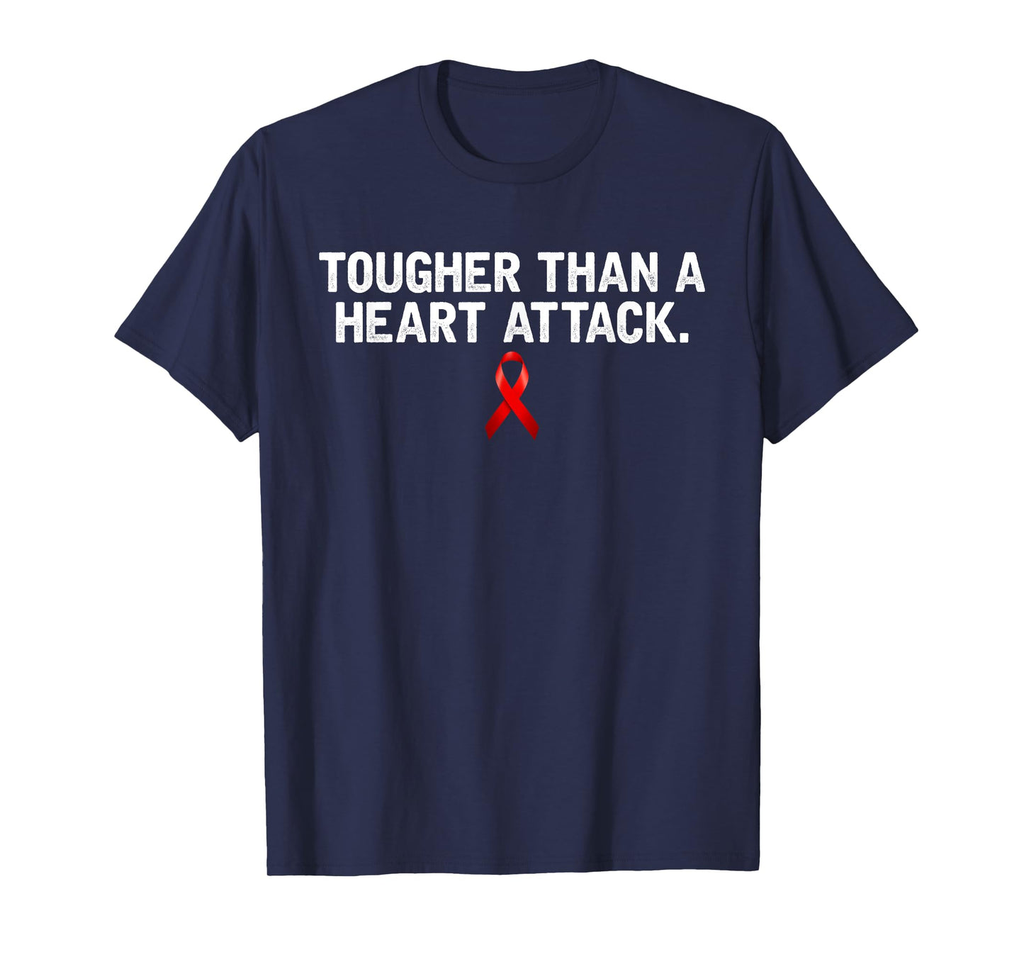 Tougher Than A Heart Attack Heart Disease Awareness T-Shirt
