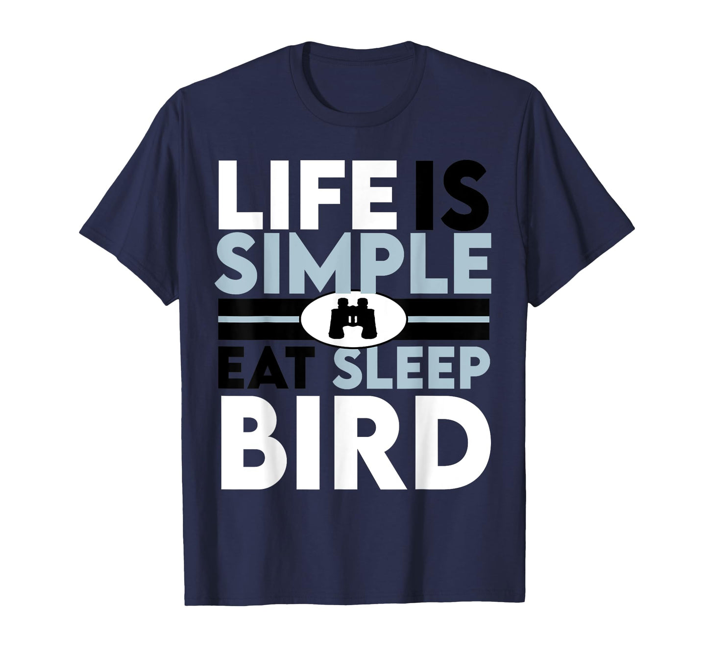 Life Is Simple eat sleep bird T-Shirt