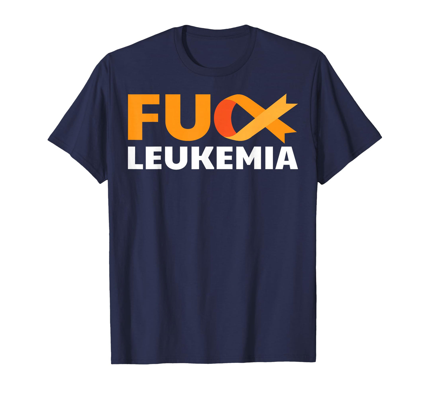 Fuck Leukemia Orange Ribbon Awareness Cancer Survivor Gift T-Shirt