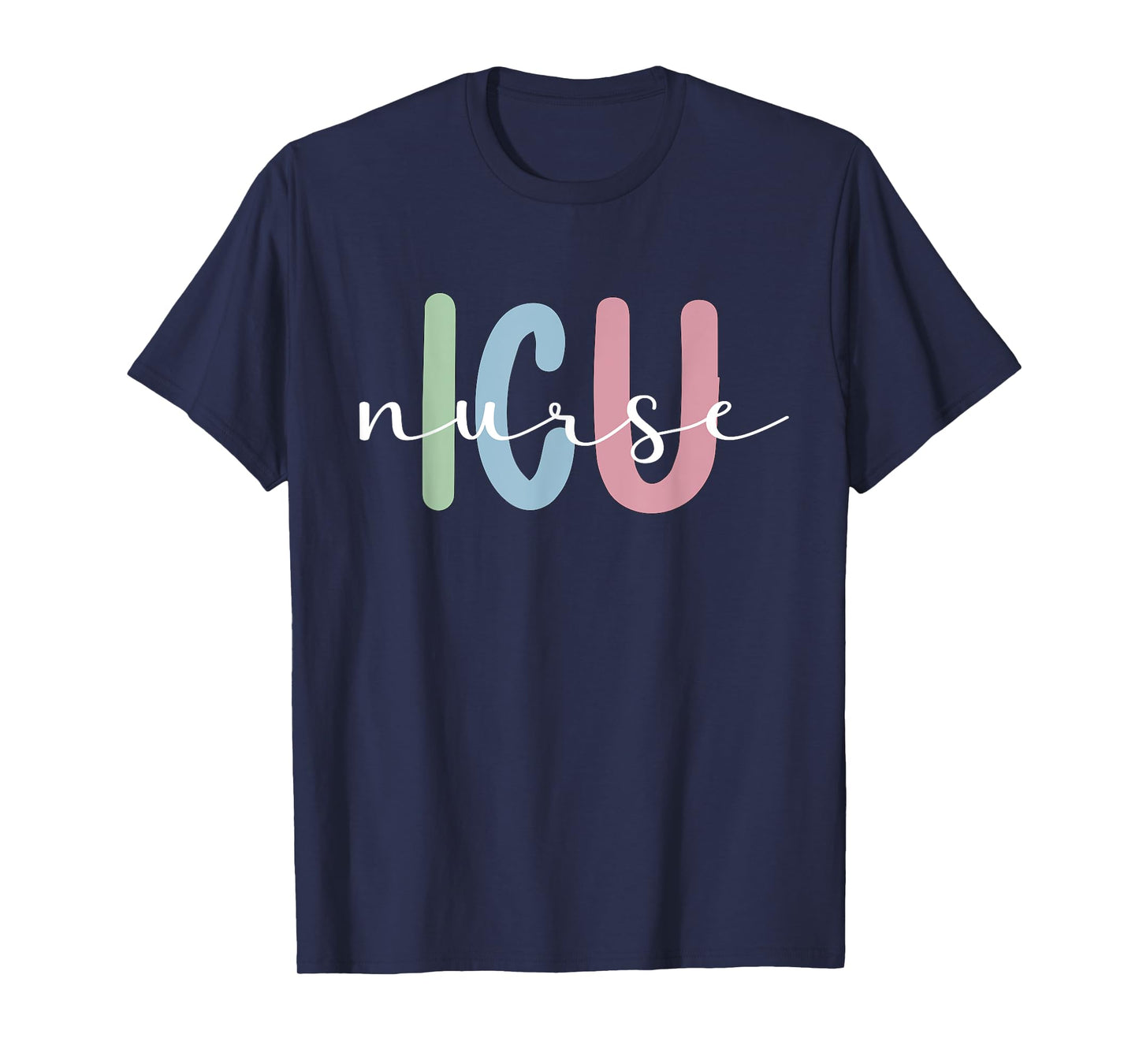Best ICU Nurse Appreciation Intensive Care Unit Nurse T-Shirt
