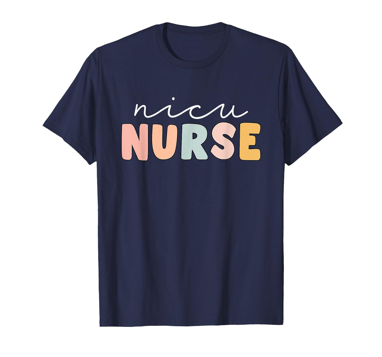 NICU Nurse Neonatal ICU Nurse Infant Care Specialist Newborn T-Shirt
