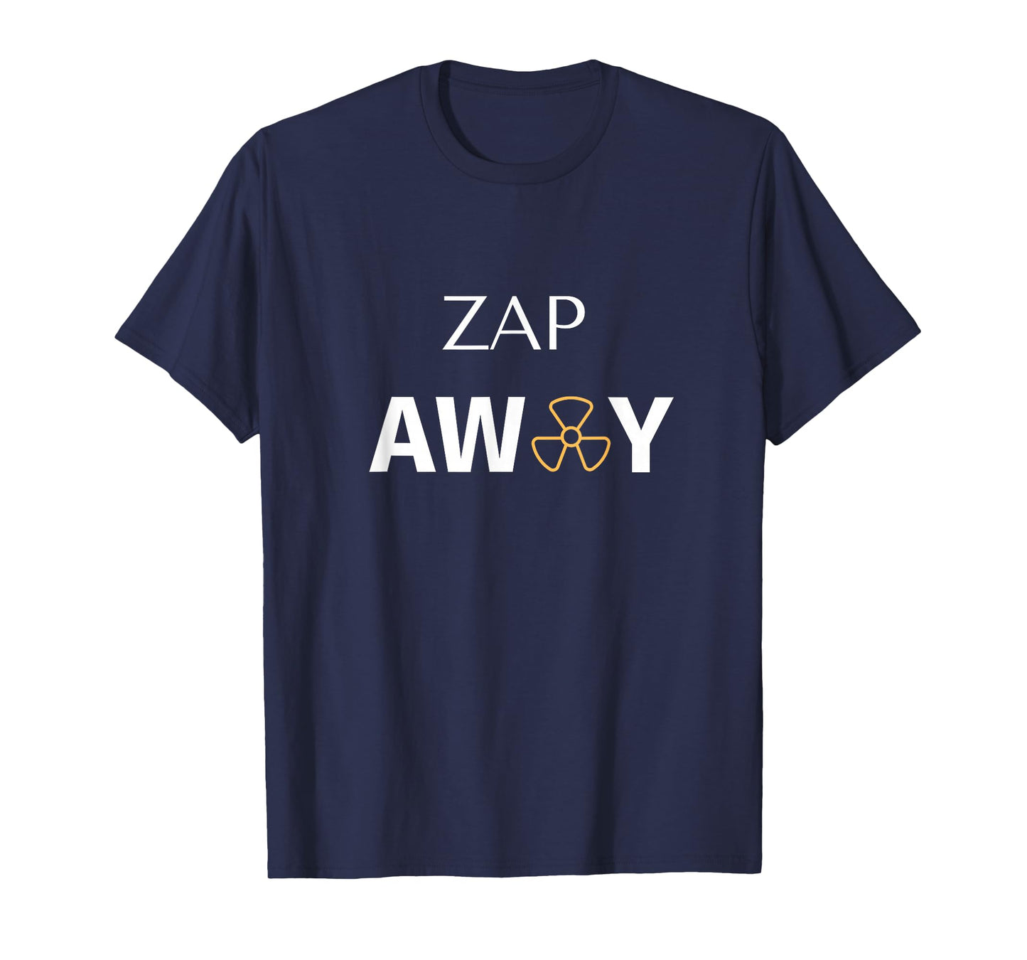 Radiation Treatment For Cancer Patients "Zap away" T-Shirt
