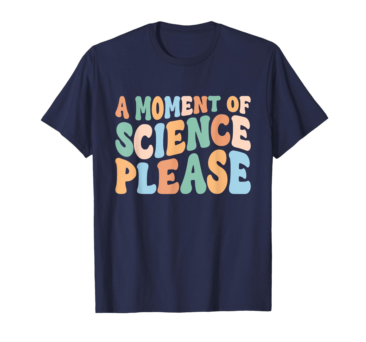 A Moment Of Science Please Student Teacher T-Shirt