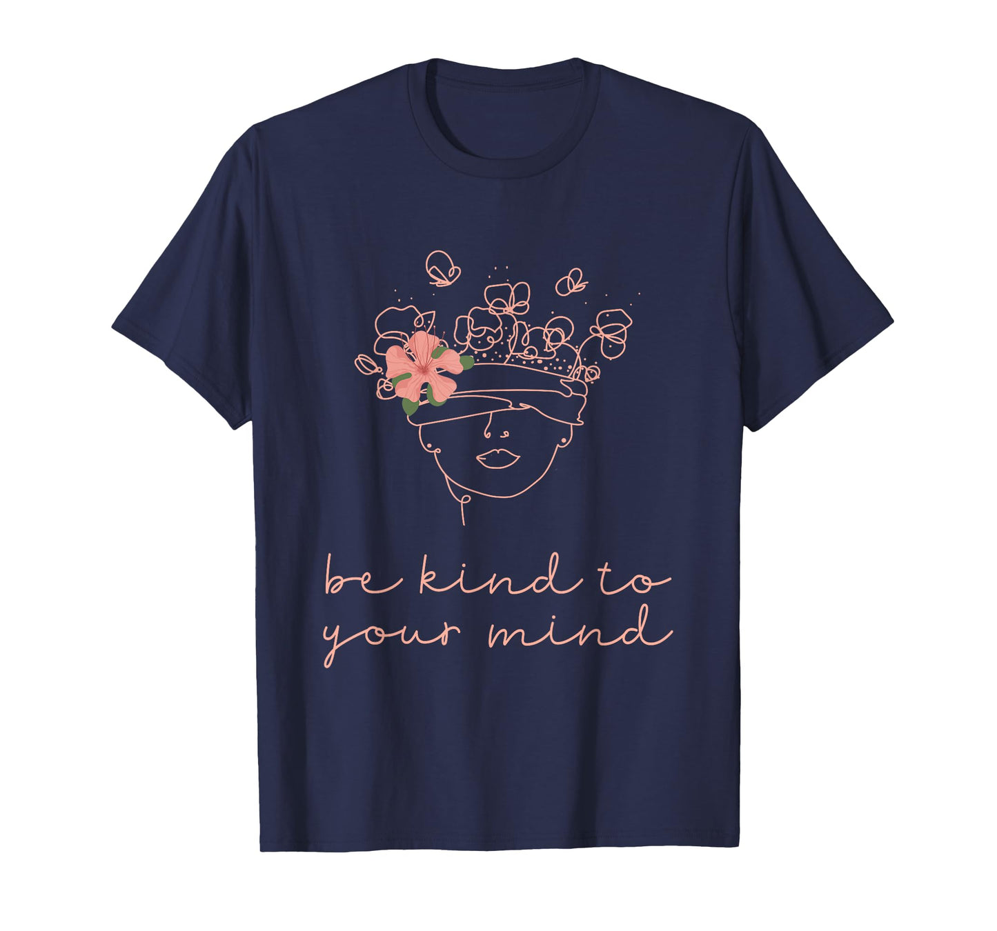 Be Kind To Your Mind Mental Health Matters Awareness Anxiety T-Shirt