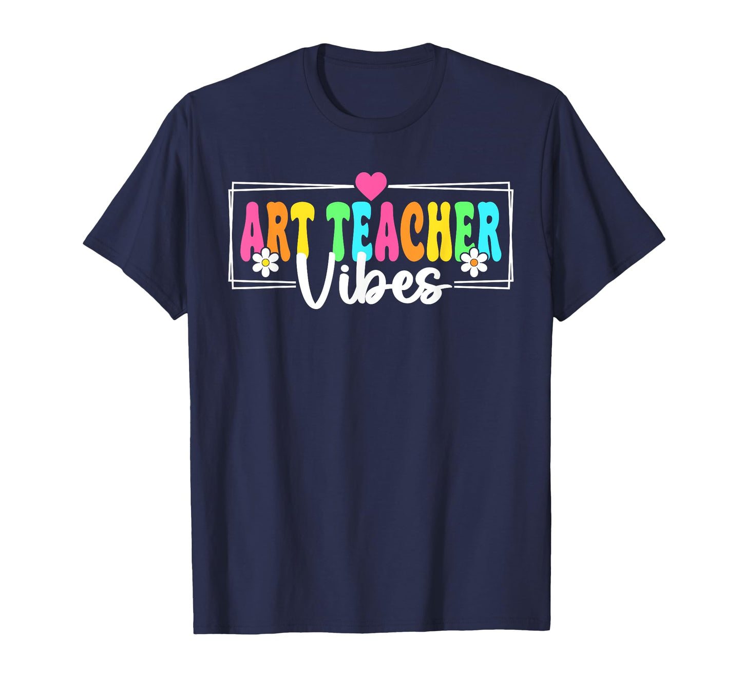ART Teacher Vibes Back To School Teachers Students T-Shirt