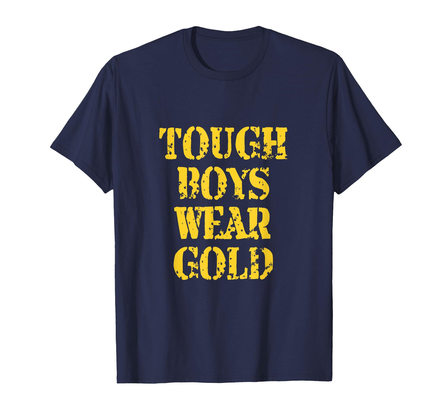 Tough Boys Wear Gold - Childhood Cancer Awareness T-Shirt