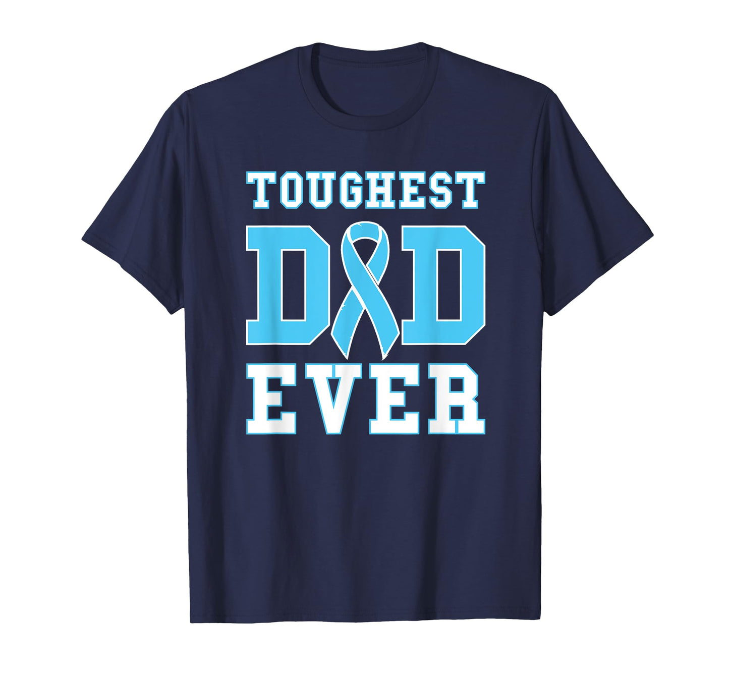 Toughest Dad Ever - Prostate Cancer Awareness Father's Day T-Shirt