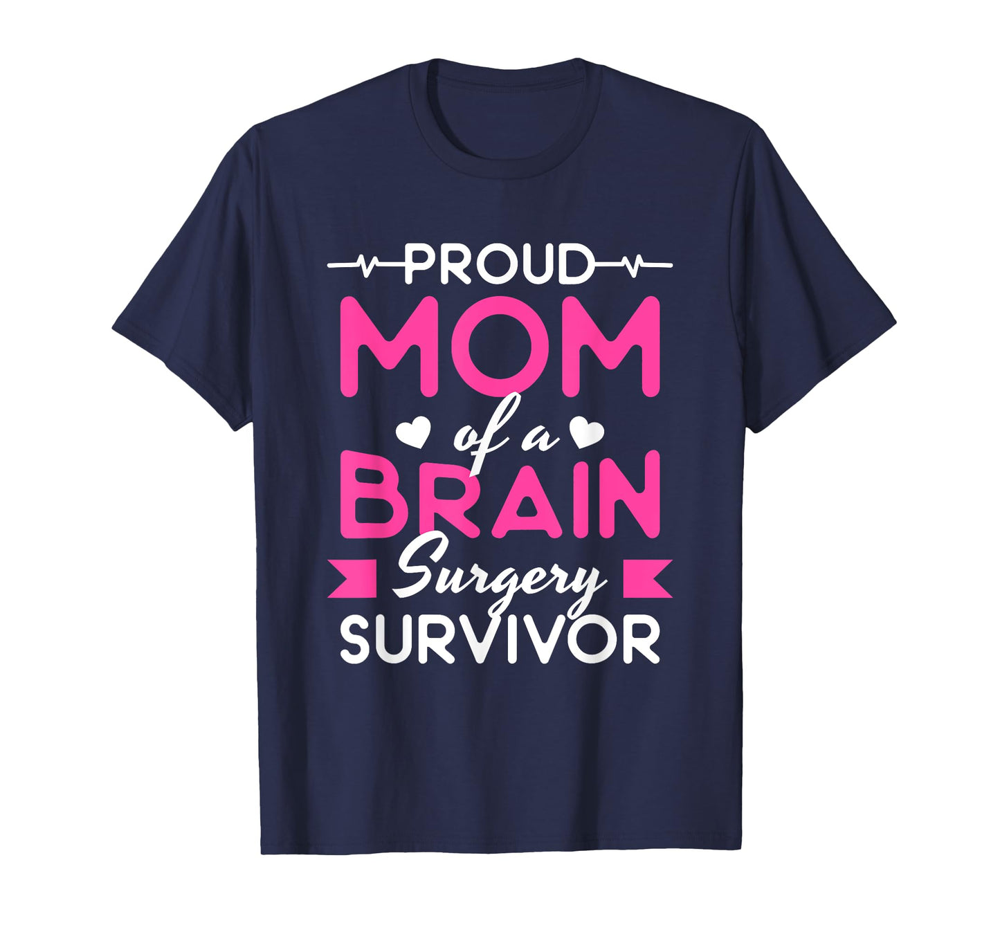 Proud Mom Of A Brain Surgery Survivor T-Shirt