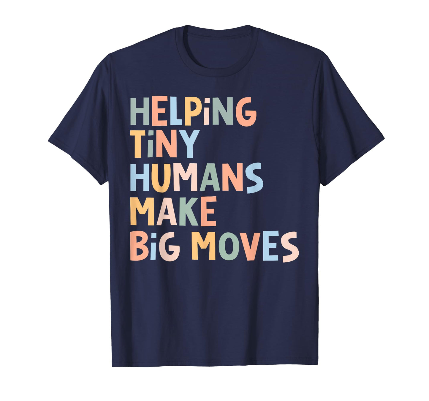 Helping Tiny Humans Make Big Moves T-Shirt