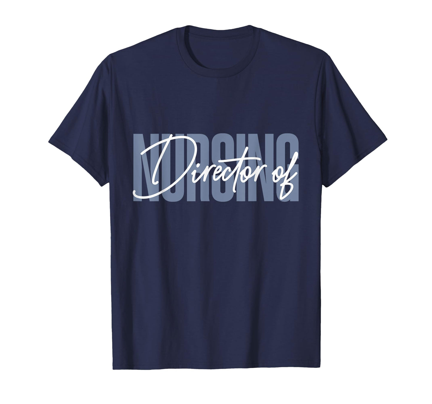 Director of Nursing DON Nurse Supervisor T-Shirt