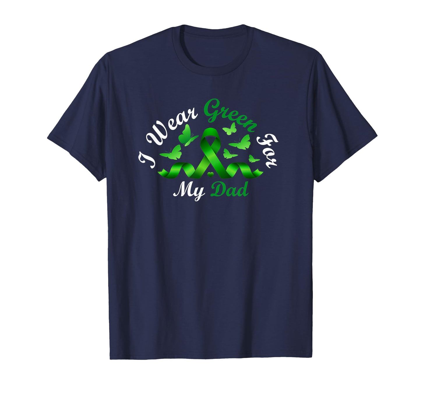 I Wear Green For My Dad T-Shirt