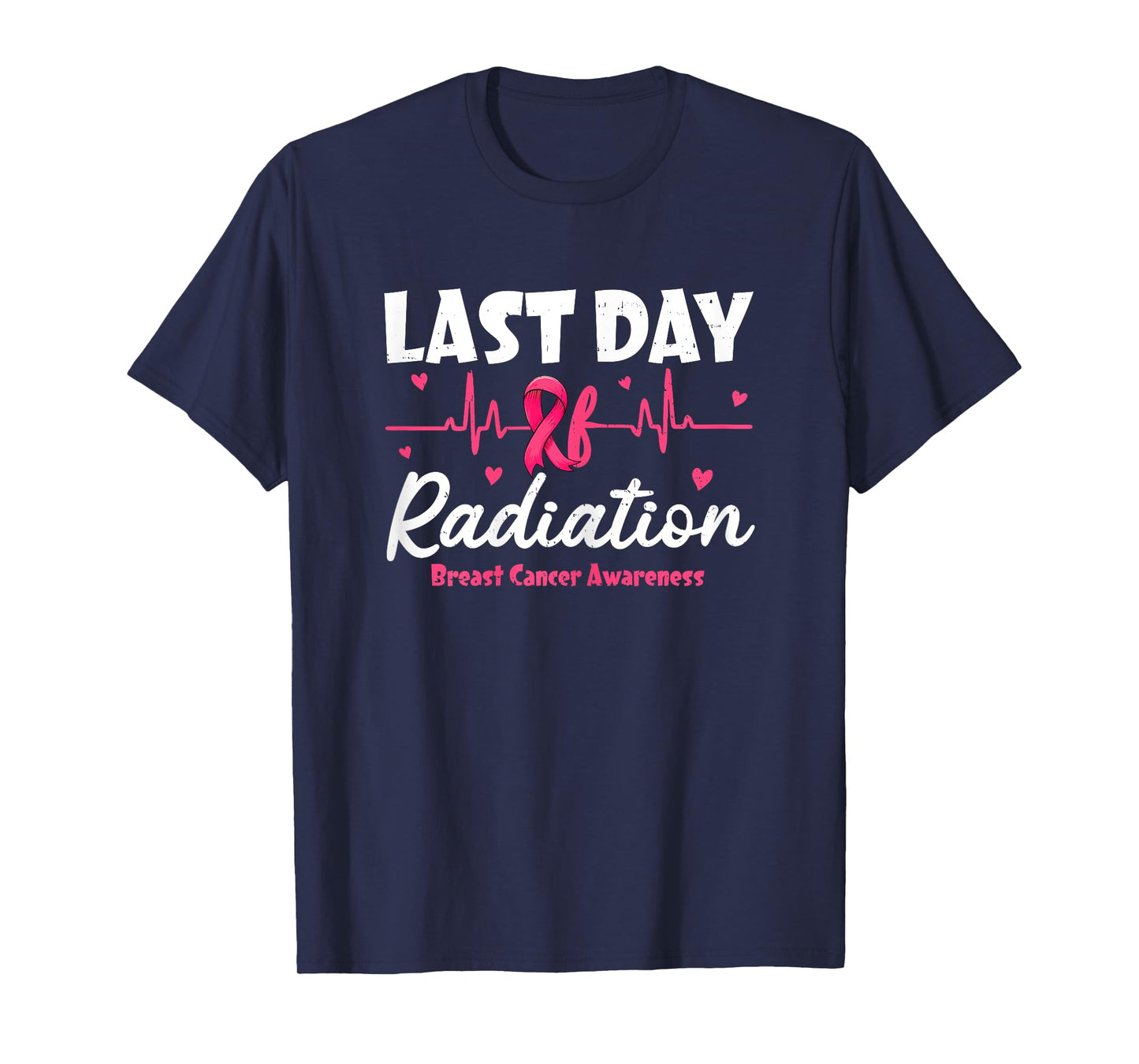 Last Day Of Radiation Heartbeat Breast Cancer Awareness T-Shirt