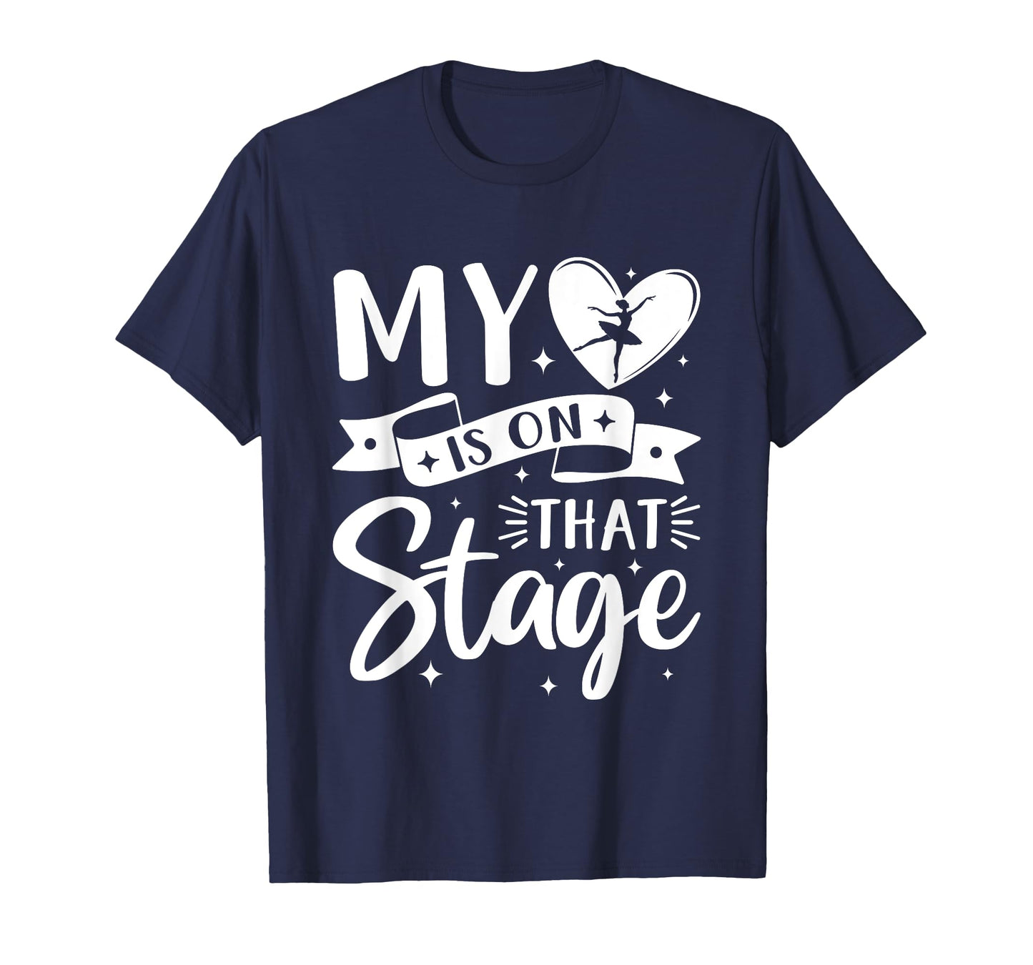 Funny Dance Mom My Heart Is On That Stage Dance Recital T-Shirt