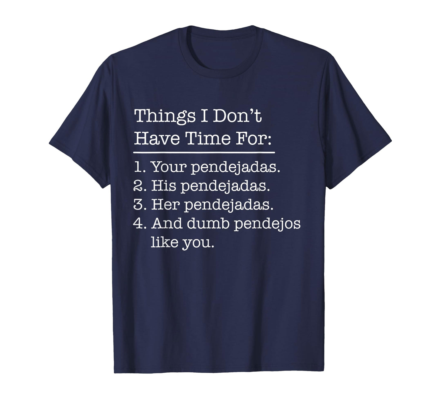 Funny Mexican American Chicano & Latino Pendejadas Quote T-Shirt